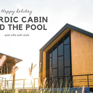 Nordic Cabin And The Pool Ban Sap Noi Exterior photo