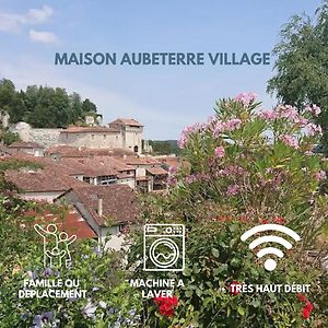 Maison 2 Chambres- Grand Jardin-Wifi - Au Coeur Du Village Aubeterre -Visites- Conciergerie J&N Aubeterre-sur-Dronne Exterior photo